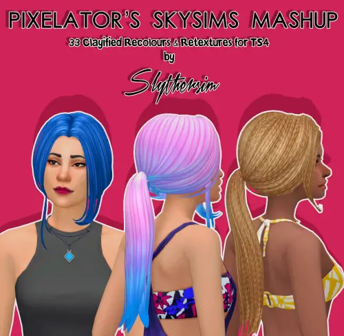 Monolith Sims: Pixelator’s Skysims Mashup Hair Clayified for Sims 4